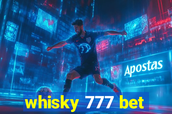 whisky 777 bet